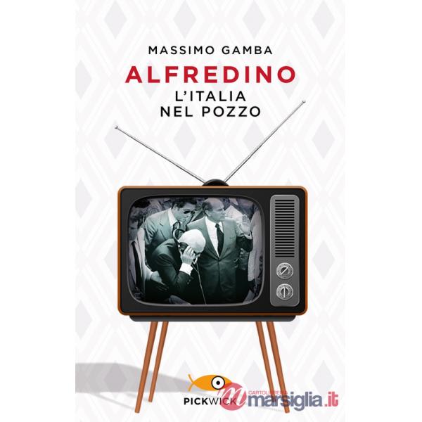 Alfredino. L'Italia nel pozzo