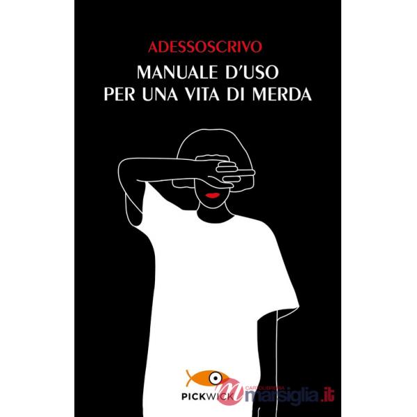 Manuale d'uso per una vita di merda