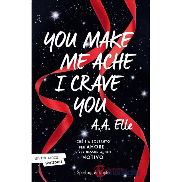 You make me ache I crave you. Ediz. italiana
