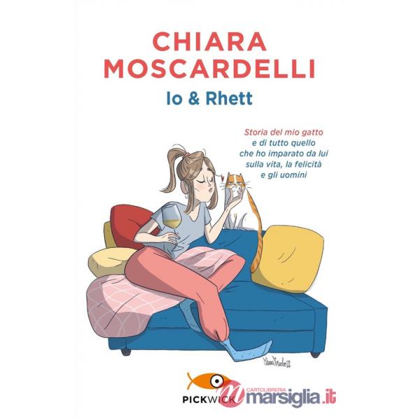 Io e Rhett. Storia del mio gatto e di tutto quello che ho imparato da lui sulla vita, la felicità e gli uomini