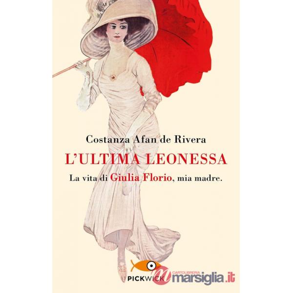 Ultima leonessa. La vita di Giulia Florio, mia madre (L')