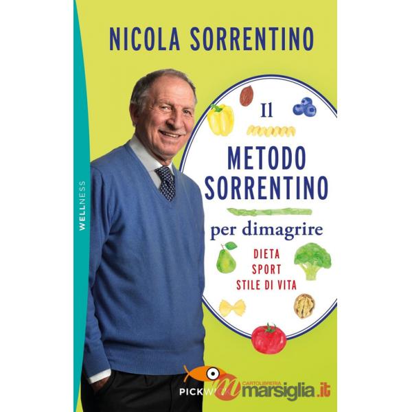 Metodo Sorrentino per dimagrire. Dieta, sport, stile di vita (Il)