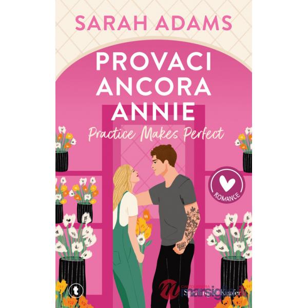 Provaci ancora, Annie. Practice makes perfect
