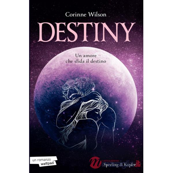 Destiny. Un amore che sfida il destino
