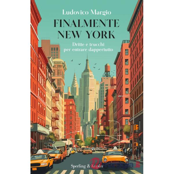 Finalmente New York. Dritte e trucchi per entrare dappertutto