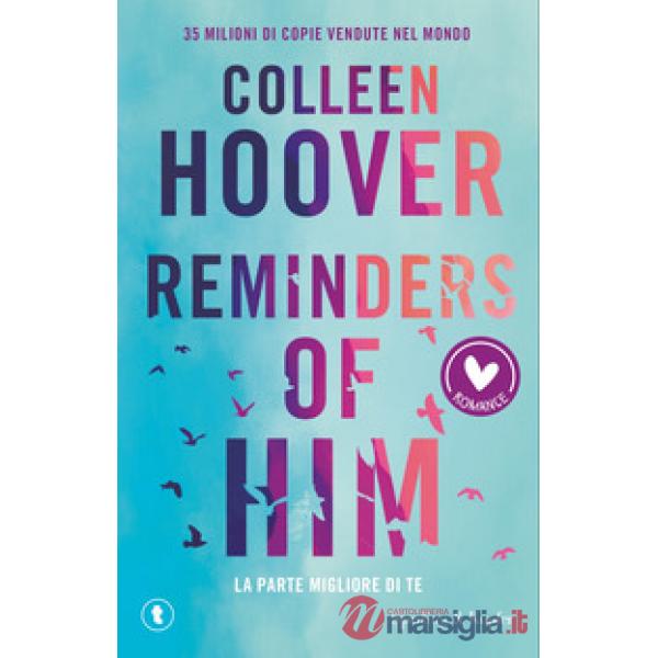 Reminders of him. La parte migliore di te
