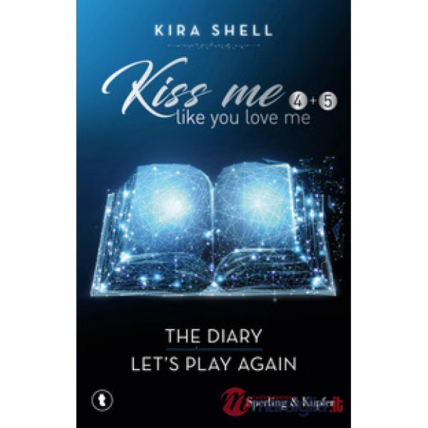 Kiss me like you love me: The diary-Let's play again. Ediz. italiana. Vol. 4-5
