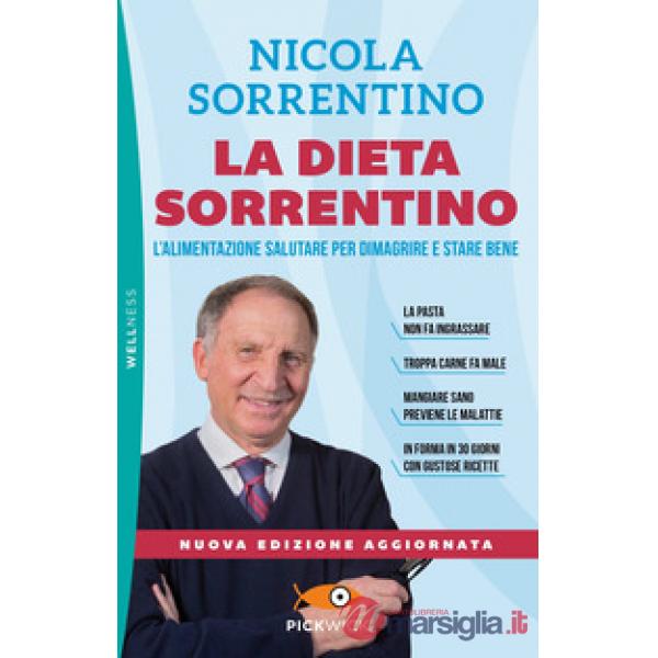 Dieta Sorrentino. L'alimentazione salutare per dimagrire e stare bene. Nuova ediz. (La)