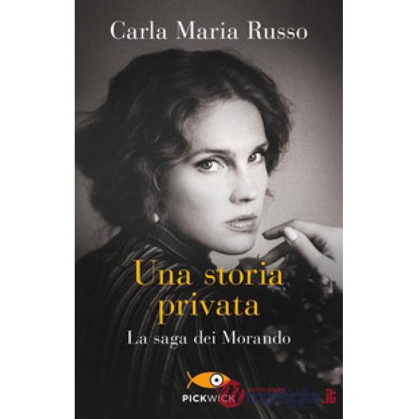 Storia privata. La saga dei Morando (Una)