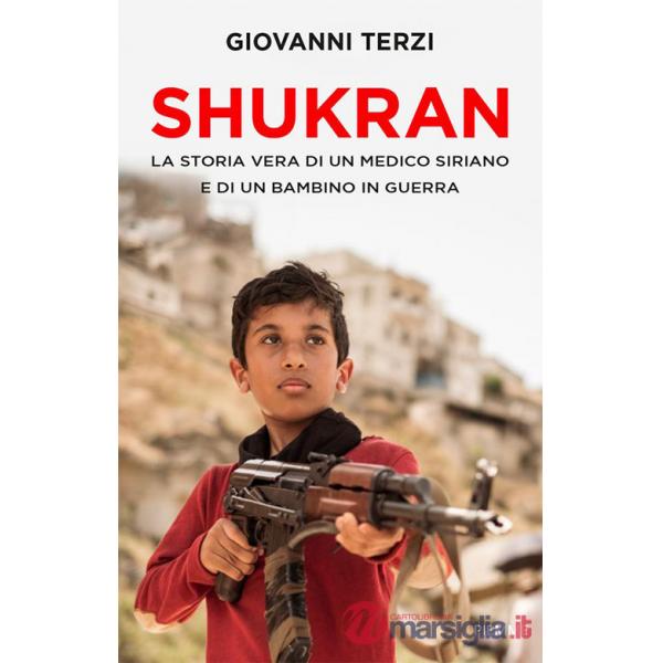 Shukran. La storia vera di un medico siriano e di un bambino in guerra