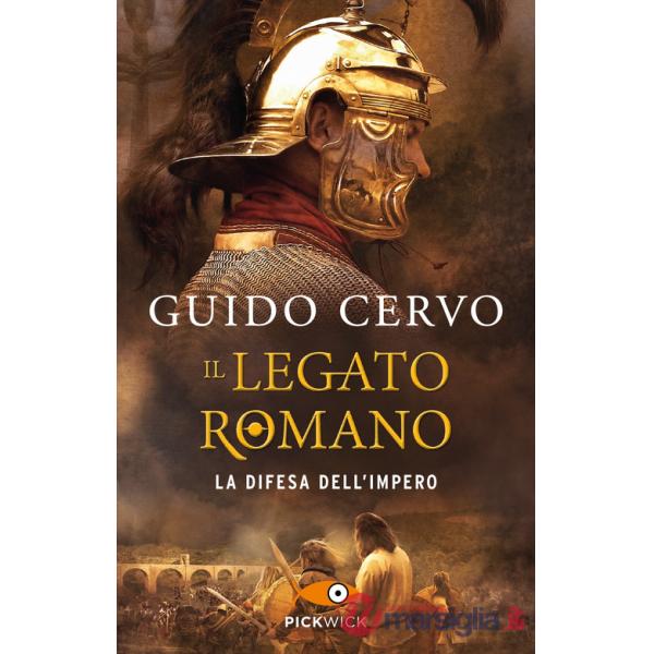 Difesa dell'impero. Il legato romano (La)
