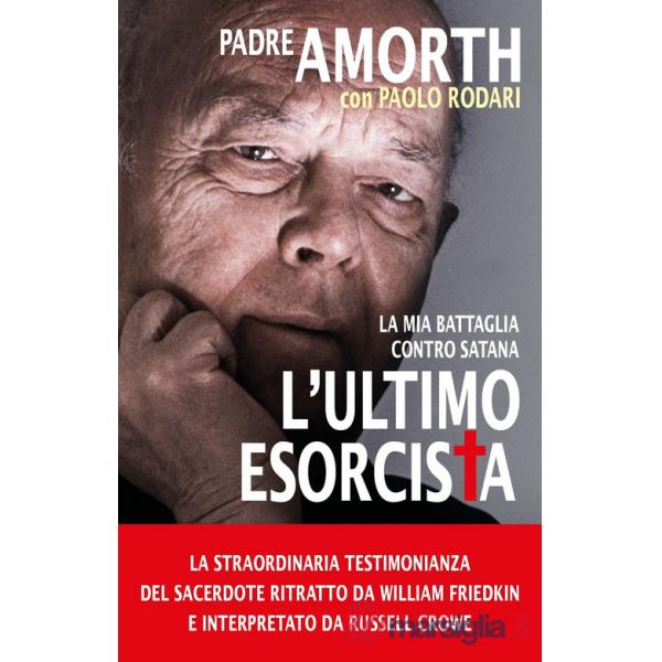 Ultimo esorcista. La mia battaglia contro Satana (L')