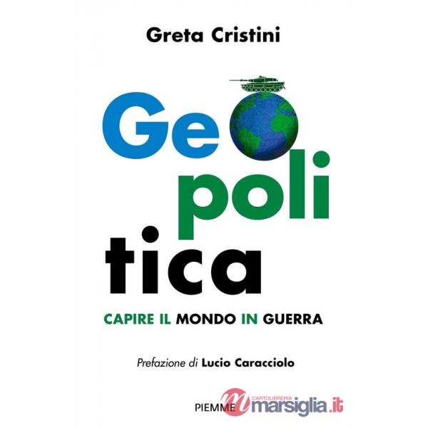 Geopolitica. Capire il mondo in guerra