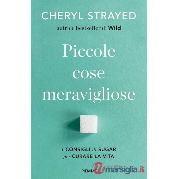 Piccole cose meravigliose. I consigli di Sugar per curare la vita