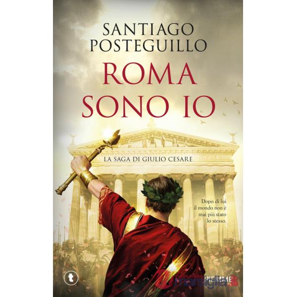 Roma sono io. La saga di Giulio Cesare