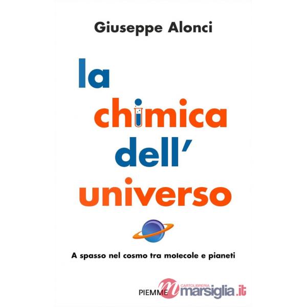Chimica dell'Universo. A spasso nel cosmo tra molecole e pianeti (La)