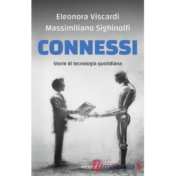 Connessi. Storie di tecnologia quotidiana
