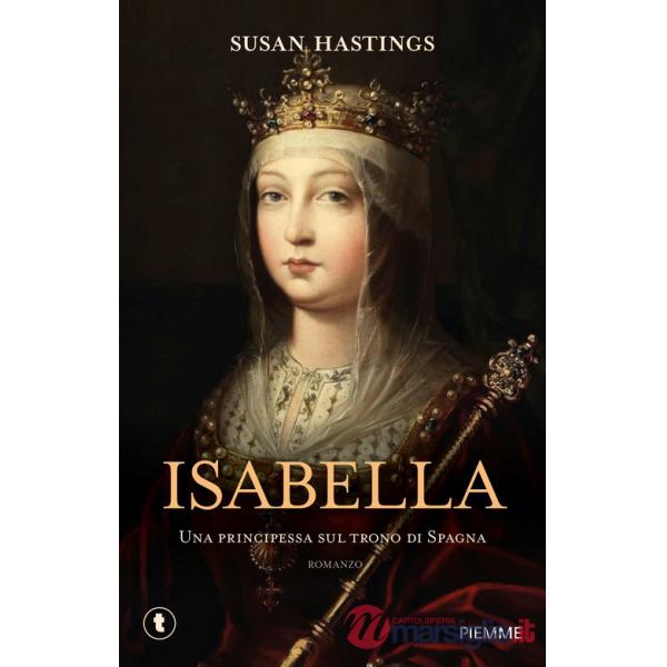 Isabella. Una principessa sul trono di Spagna