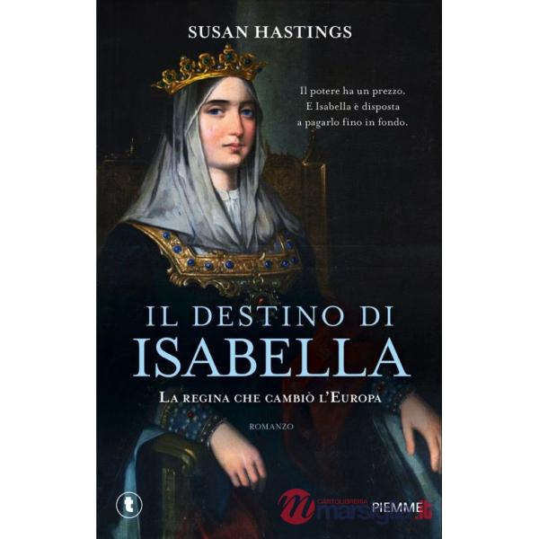 Destino di Isabella. La regina che cambiò l'Europa (Il)