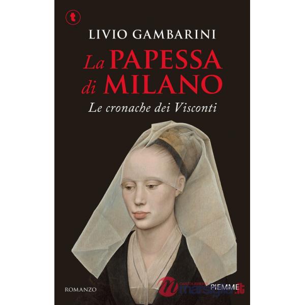 Papessa di Milano. Le cronache dei Visconti (La)