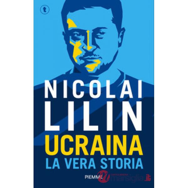Ucraina. La vera storia
