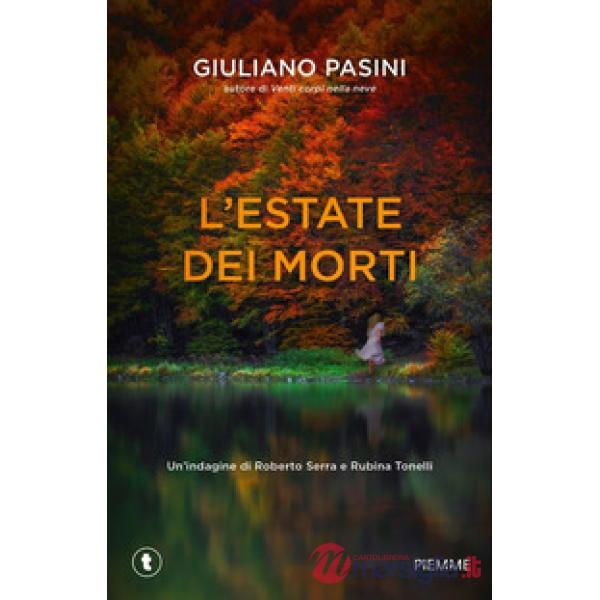 Estate dei morti. Un'indagine di Roberto Serra e Rubina Tonelli (L')