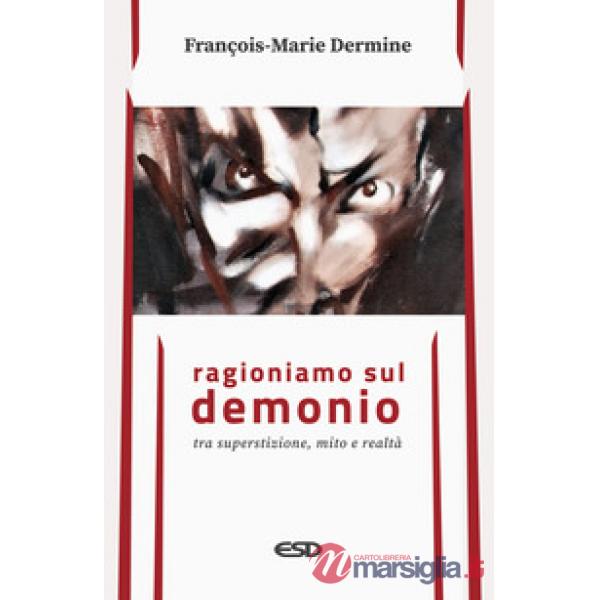 Ragioniamo sul demonio tra superstizione, mito e realtà