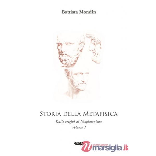 Storia della metafisica. Nuova ediz.. Vol. 1: Dalle origini al Neoplatonismo