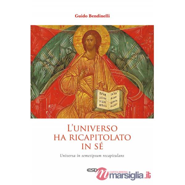 Universo ha ricapitolato in sé. Universa in semetipsum recapitulans (L')