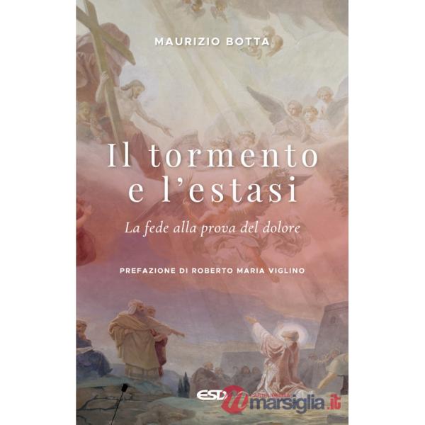 Tormento e l'estasi. La fede alla prova del dolore (Il)