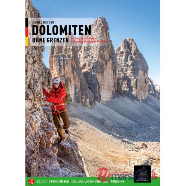 Dolomiti senza confini. L'alta via ferrata dolomitica che annulla i confini. Ediz. tedesca. Con mappa