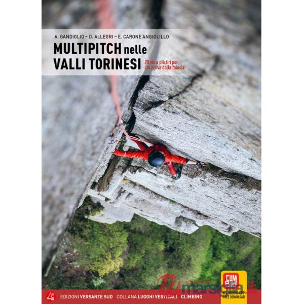 Multipitch nelle valli torinesi. 97 vie a più tiri per chi arriva dalla falesia