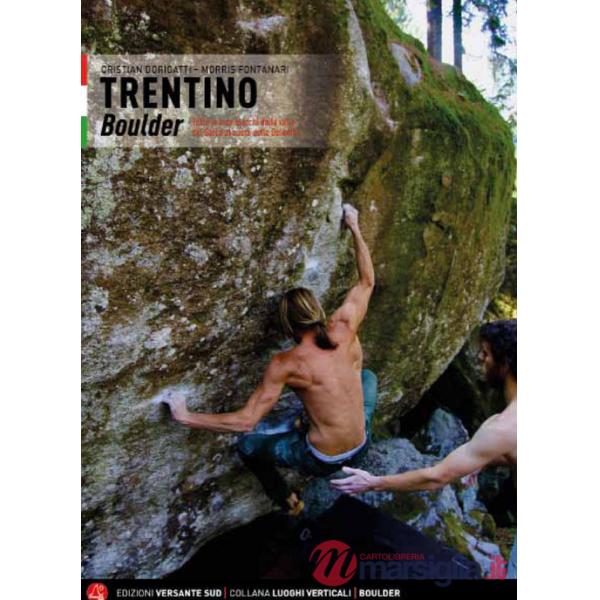 Trentino. Boulder dalla valle del Sarca al cuore delle Dolomiti. Ediz. italiana e inglese