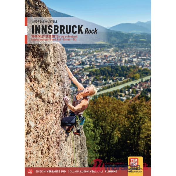 Innsbruck Rock Sportklettergebiete in und um Innsbruck im geographischen Dreieck Hall, Brenner, Silz