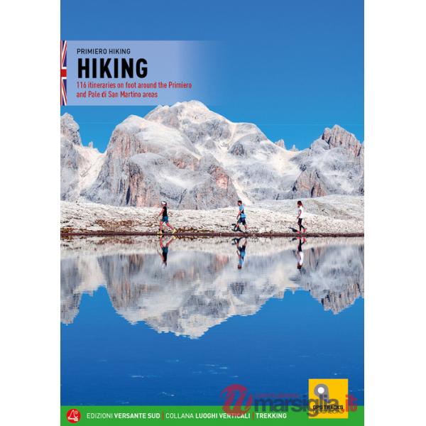 Hiking. 116 itineraries on foot around the Primiero and Pale di San Martino areas