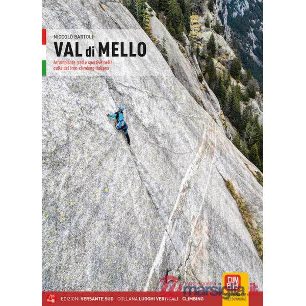 Val di Mello. Arrampicate Trad e sportive nella culla del freeclimbing italiano. Con App