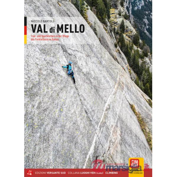Val di Mello. Arrampicate Trad e sportive nella culla del freeclimbing italiano. Ediz. tedesca. Con App