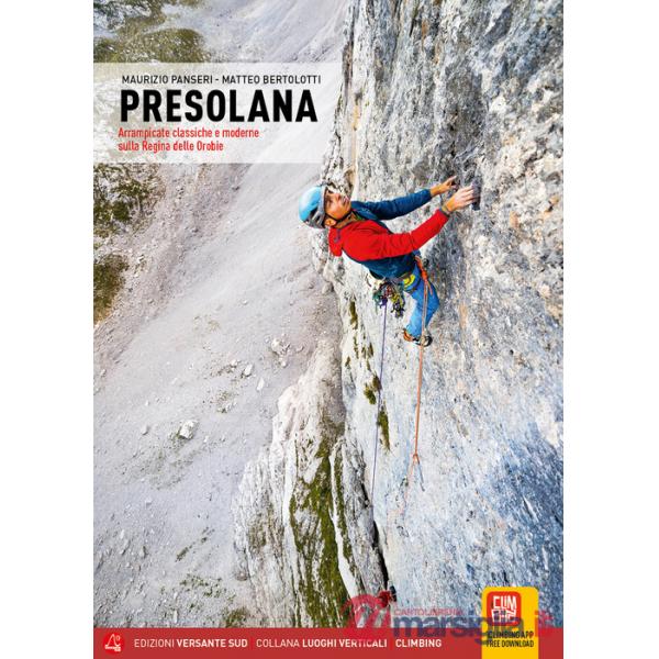 Presolana. Arrampicate classiche e moderne sulla Regina delle Orobie