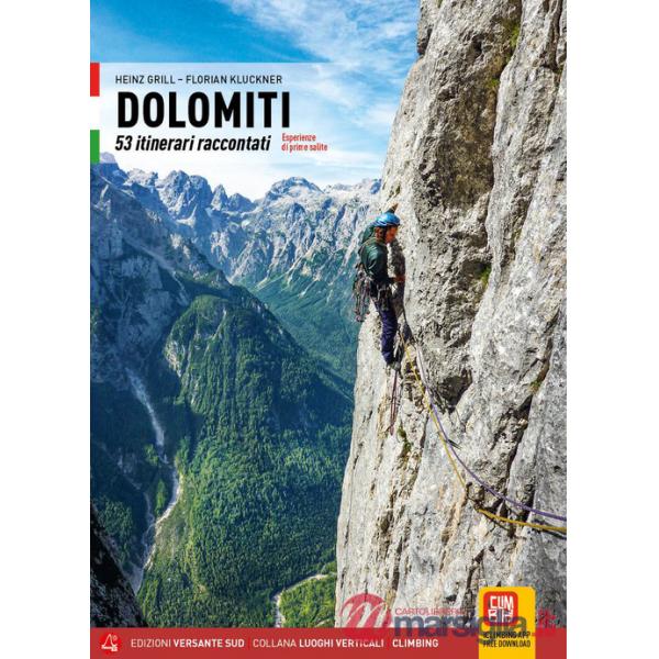 Dolomiti. 53 itinerari raccontati. Esperienze di prime salite
