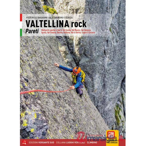 Valtellina rock. Pareti. Multipitch sportive e trad in Val Gerola, Val Masino, Val Malenco, Aprica, Val Grosina, Bormio, Valfurv
