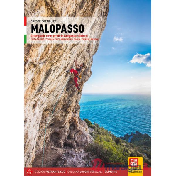 Malopasso. Arrampicate e vie ferrate in Campania e dintorni Costa d'Amalfi, Positano, Parco Nazionale del Cilento, Palinuro, Mar