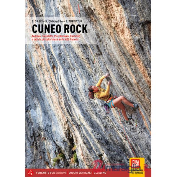 Cuneo rock. Andonno, Cornaletto, Pian Bernardo, Casterino e tutte le più belle falesie delle Valli Cuneesi
