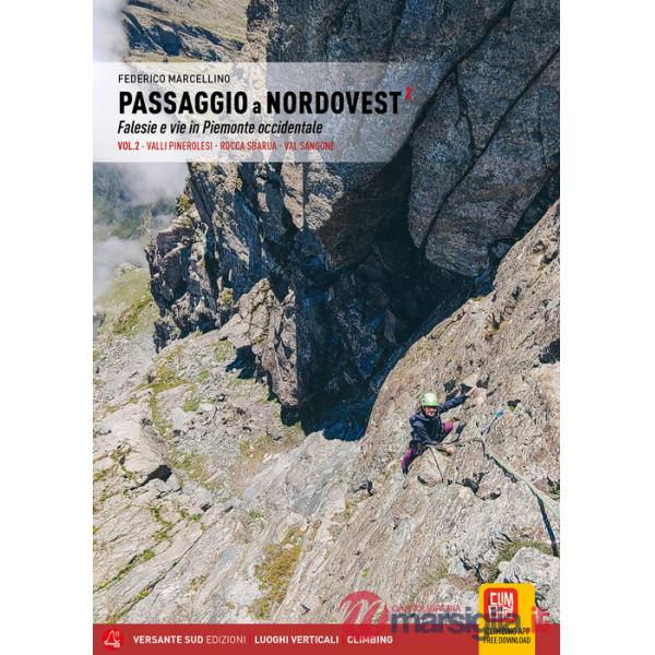 Passaggio a Nordovest. Falesie e vie in Piemonte occidentale. Vol. 2: Valli Pinerolesi - Rocca Sbarua - Val Sangone