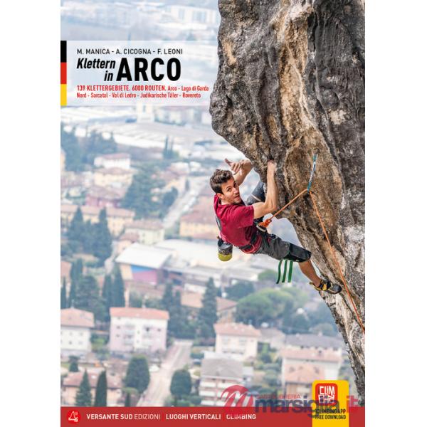 Klettern in Arco 139 klettergebiete. 6000 routen. Arco, Lago di Garda Nord, Sarcatal, Val di Ledro, Judikarische Täler, Rovereto