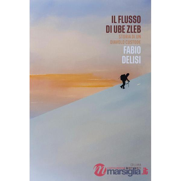 Flusso di Ube Zleb. Storia di un diavolo custode (Il)