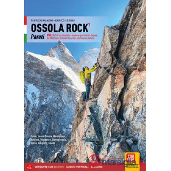 Ossola Rock. Pareti 170 itinerari di alpinismo classico e moderno su roccia. Ediz. illustrata. Vol. 1: Lago Maggiore, Cusio, Bas