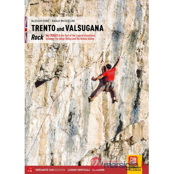 Trento e Valsugana. Rock 64. Crags at the foot of the Lagorai mountains, between the Adige Valley and the Brenta Valley. Ediz. i