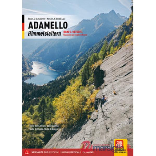 Adamello Himmelsleitern. Vol. 2: Klassische und moderne Routen. Valle del Caffaro, Valle Aperta, Valle di Daone, Valle di Breguz