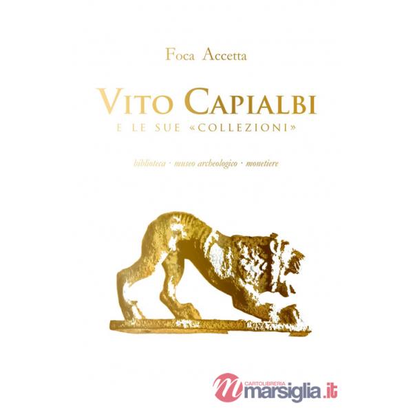 Vito Capialbi e le sue «collezioni». Biblioteca, museo archeologico, monetiere
