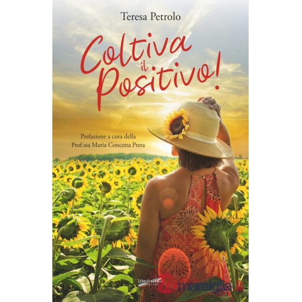 Coltiva il positivo!